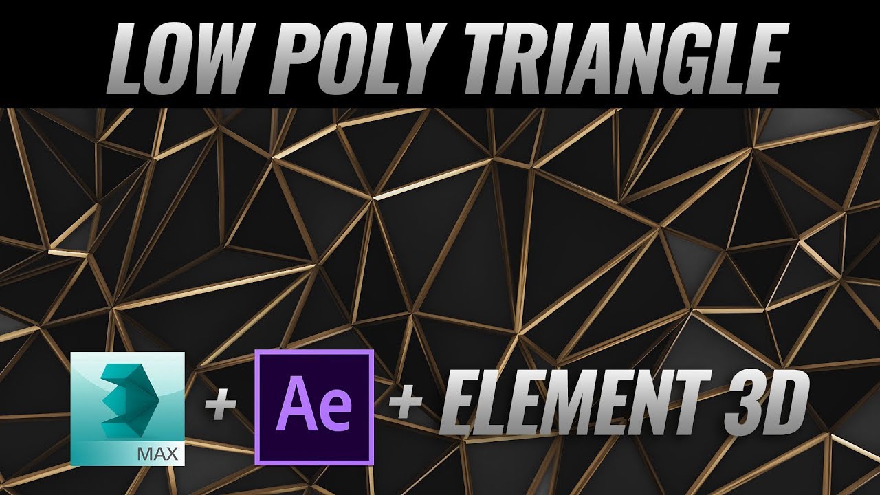 LOW POLY TRIANGLE TUTORIAL - 3D MAX + AFTER EFFECTS + ELEMENT 3D