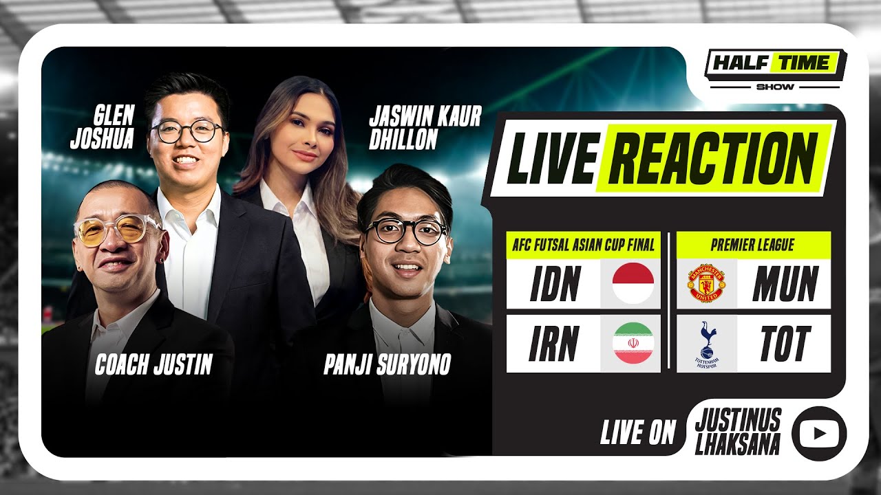 HALF TIME SHOW #13 : LIVE REACTION INDONESIA VS IRAN DAN MANCHESTER UNITED VS TOTTENHAM