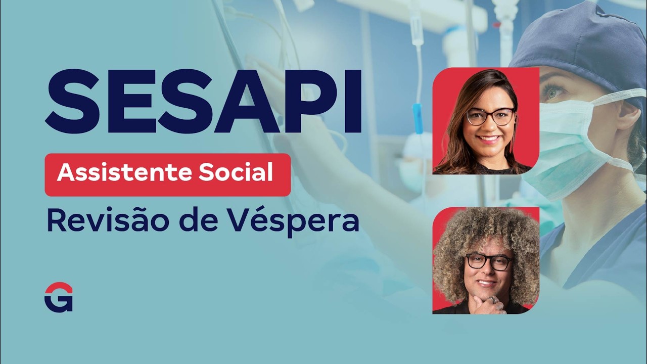 Concurso  SESAPI | Assistente Social: Revisão de Véspera