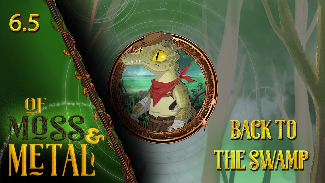 Of Moss and Metal Episode 6: Back to the Swamp Part 2