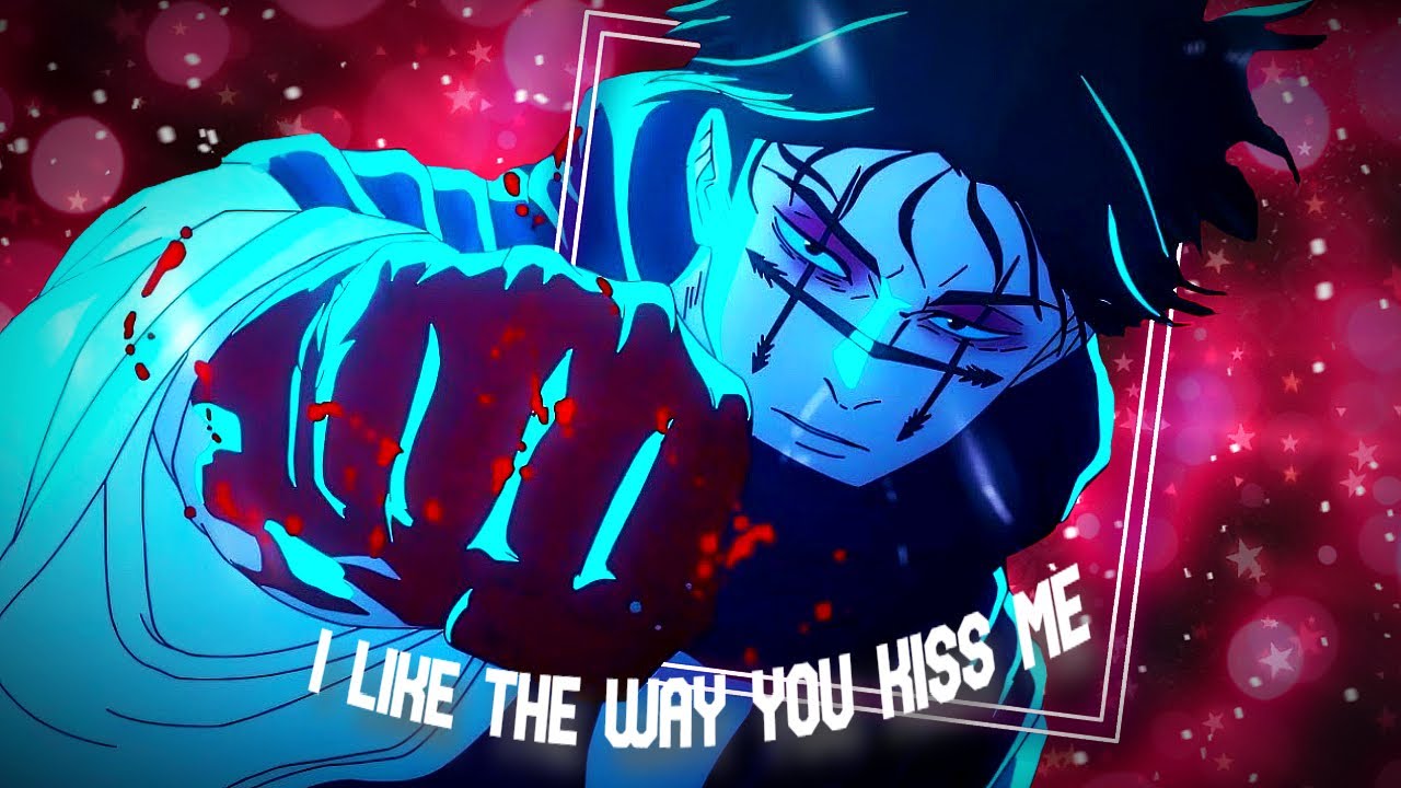 Jujutsu Kaisen [Edit/AMV] - I Like the way you kiss me - Choso