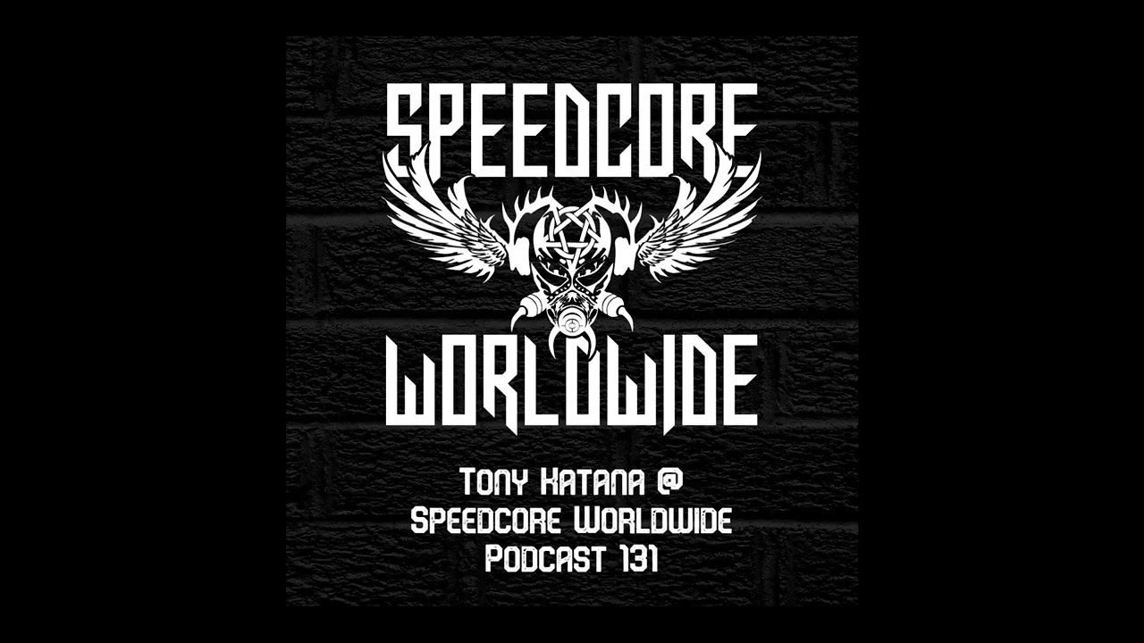 (SCWWP131) Tony Katana @ Speedcore Worldwide Podcast 131