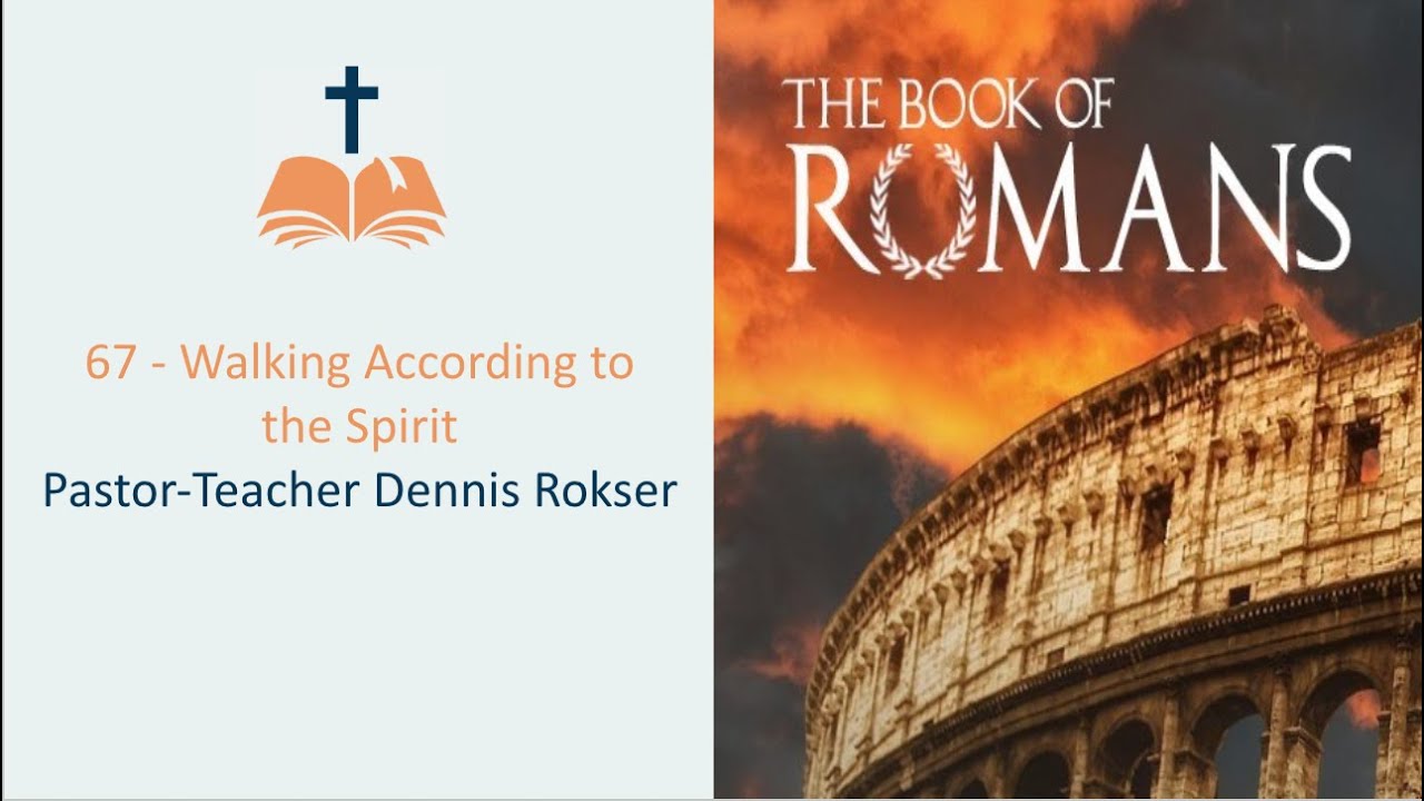 Romans 67 - Walking According to the Spirit