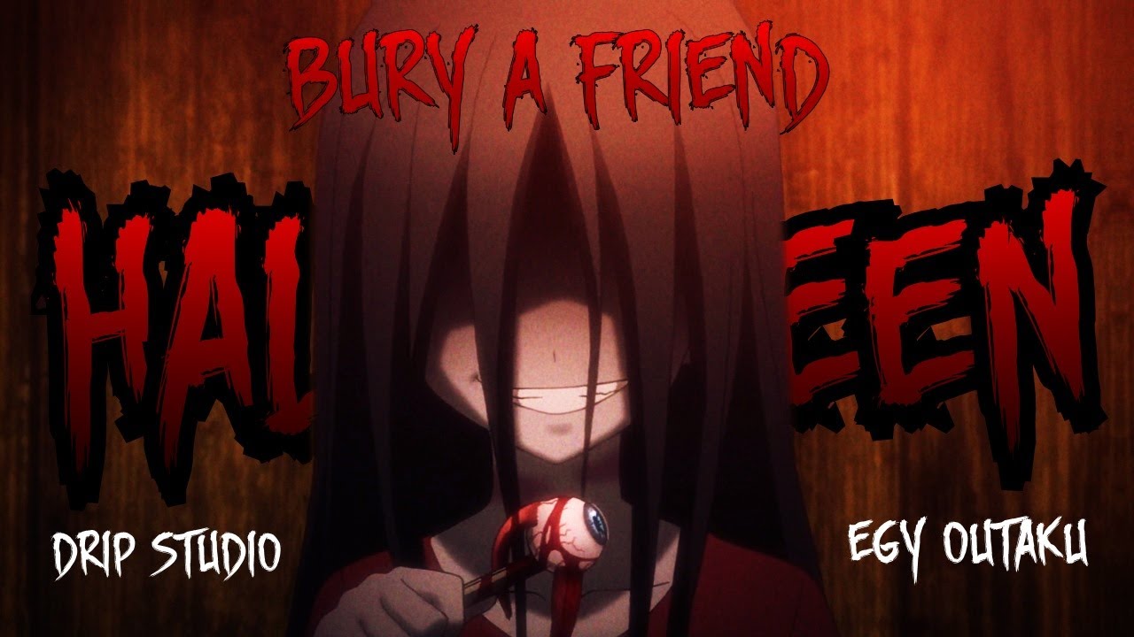 HALLOWEEN SPECIAL!! - BURY A FRIEND | Horror AMV | Egy Outaku x Drip Studio