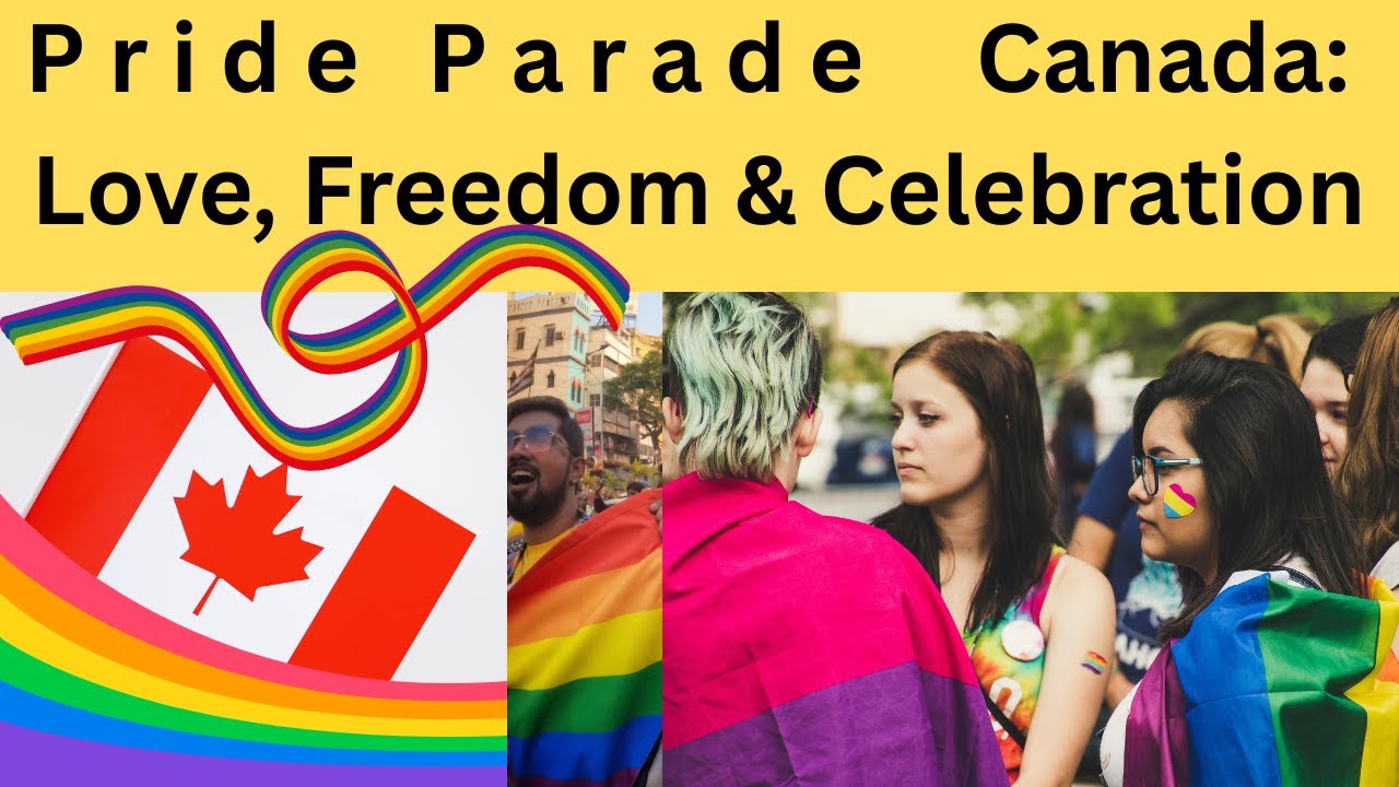 Pride Parade Canada: Love Freedom & Celebration