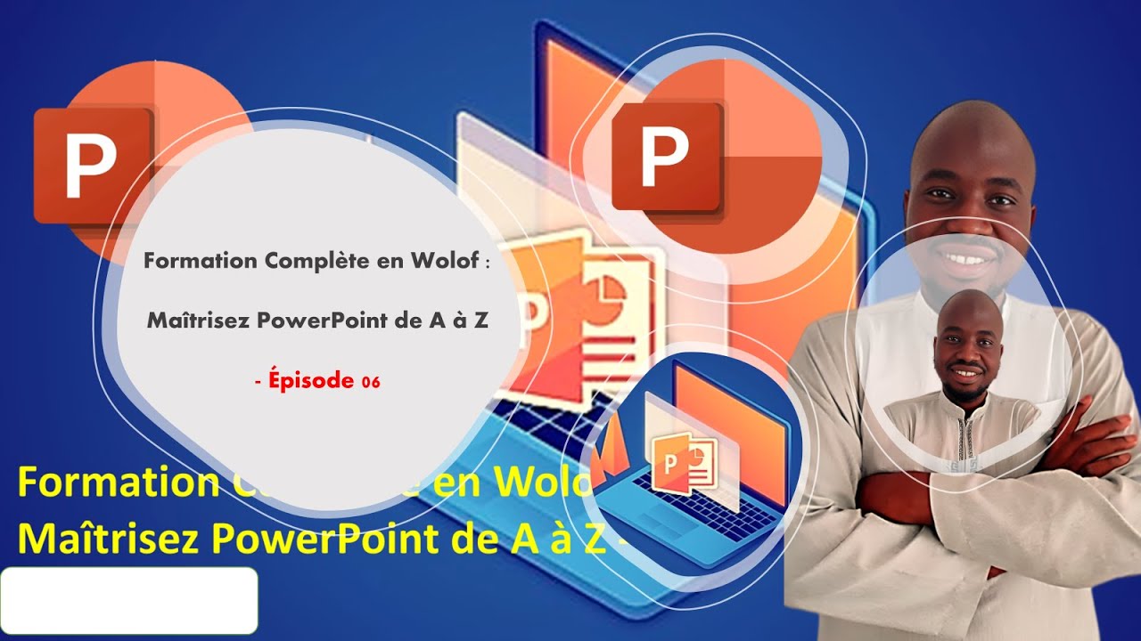 Formation Complète en Wolof  Maîtrisez PowerPoint de A à Z - Épisode06