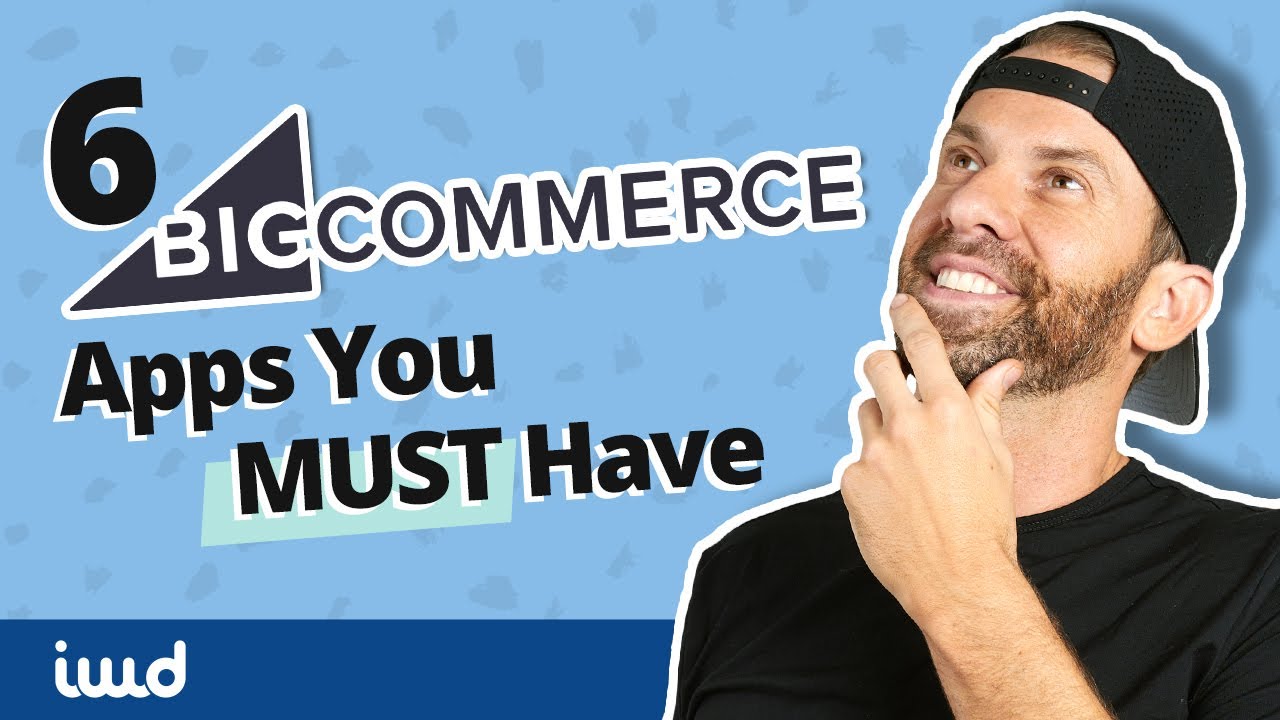 6 приложений BigCommerce, которые вам ОБЯЗАТЕЛЬНО нужно иметь