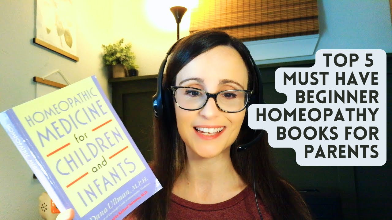 HOMEOPATHY - TOP 5 MUST HAVE BEGINNER BOOKS FOR PARENTS