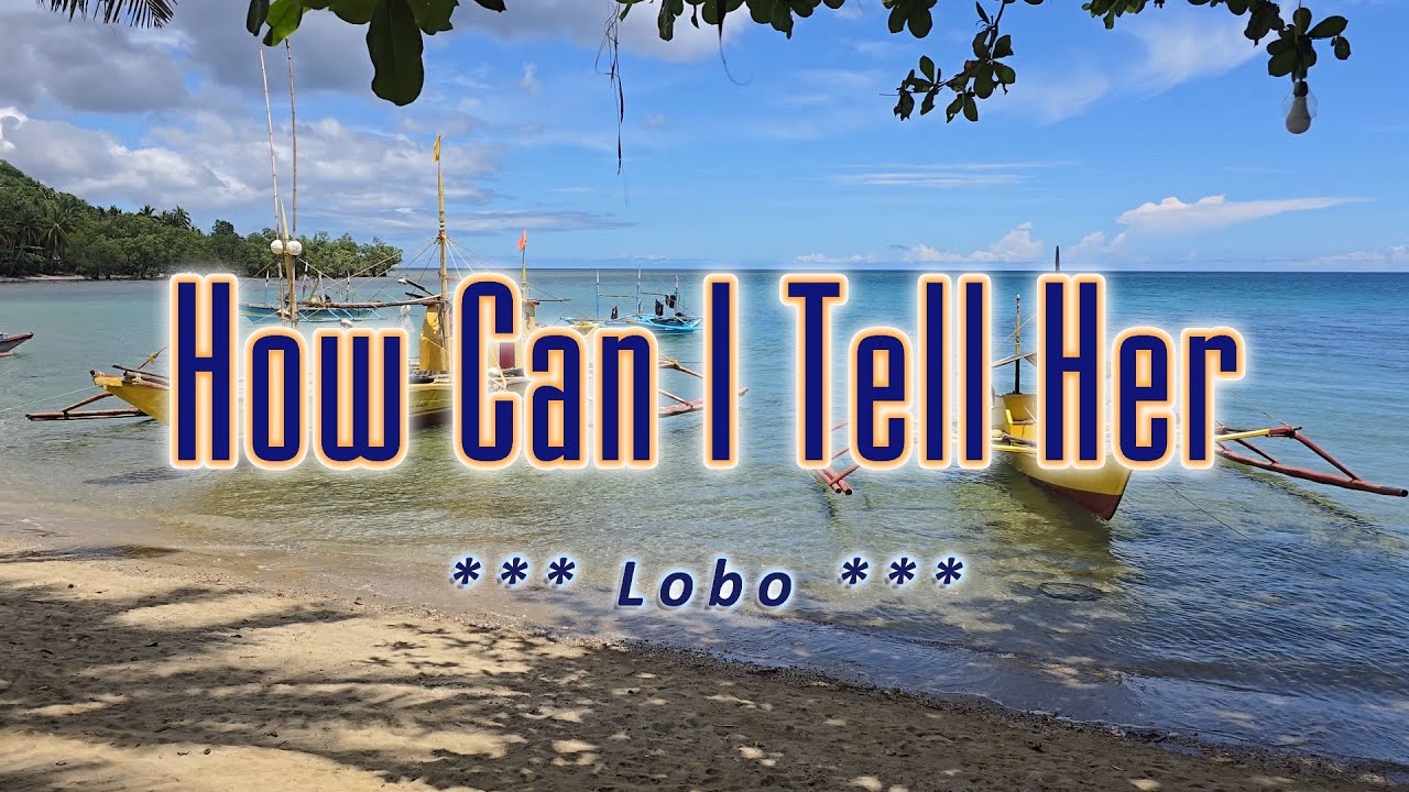 HOW CAN I TELL HER - (4K UHD Karaoke Version) - in the style of Lobo