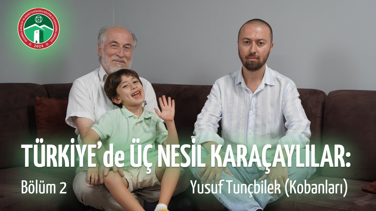 Türkiye'de üç nesil karaçaylılar: Yusuf Tuncbilek (Kobanları). Bölüm 2.1