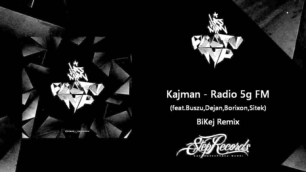 Kajman - Radio 5g FM feat.Buszu,Dejan,Borixon,Sitek (BiKej Remix)