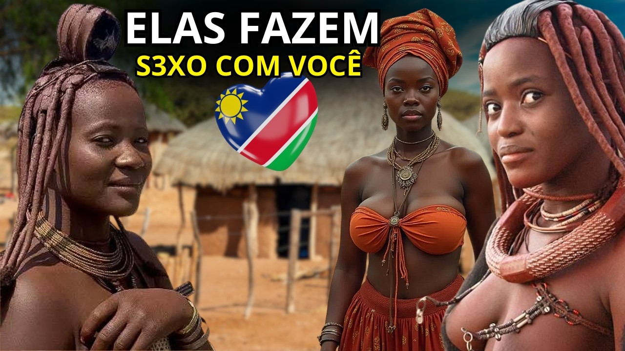 Elas Oferecem Amor Aos Visitantes - Tribo Himba Namíbia | Documentário