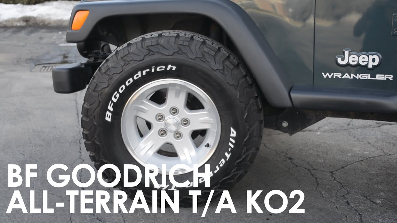 BF Goodrich All-Terrain T/A KO2 on my 05 Jeep Wrangler TJ