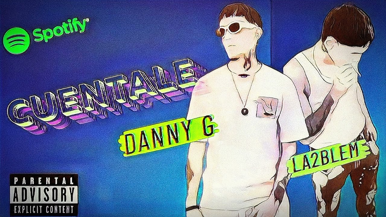 CUÉNTALE Fteats,La2bleM.,Dany G audio Visualiser.