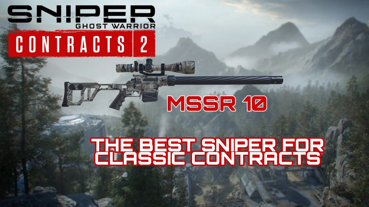 Sniper Ghost Warrior Contracts 2  MSSR 10 The Best Sniper For Classic Contracts!!!