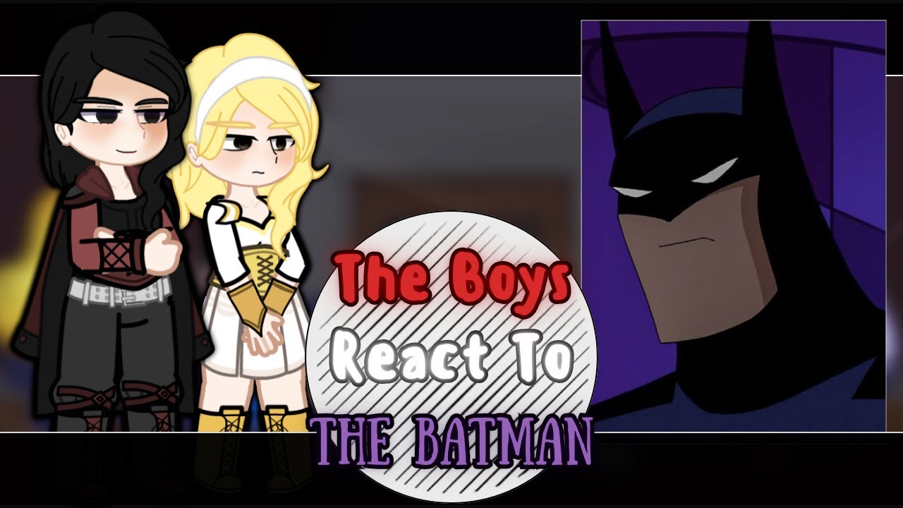 The Boys React To Bruce Wayne/The Batman || Gacha React || Justice League