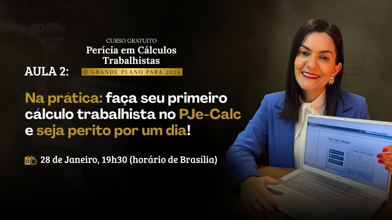 Aula 02: Faça um cálculo trabalhista no Pje-calc e seja perito por um dia!