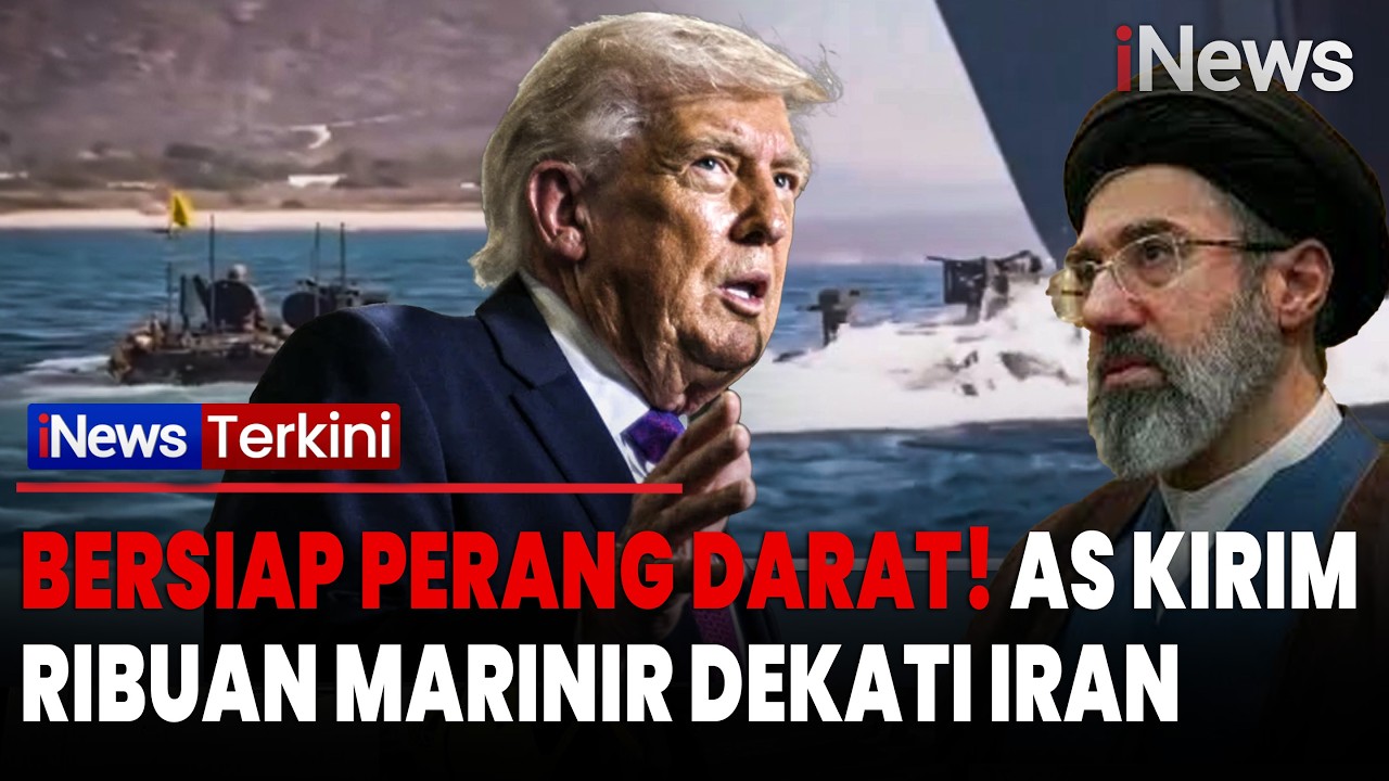 BERSIAP PERANG DARAT! AS Kirim Ribuan Marinir Dekati Iran | iNews Terkini