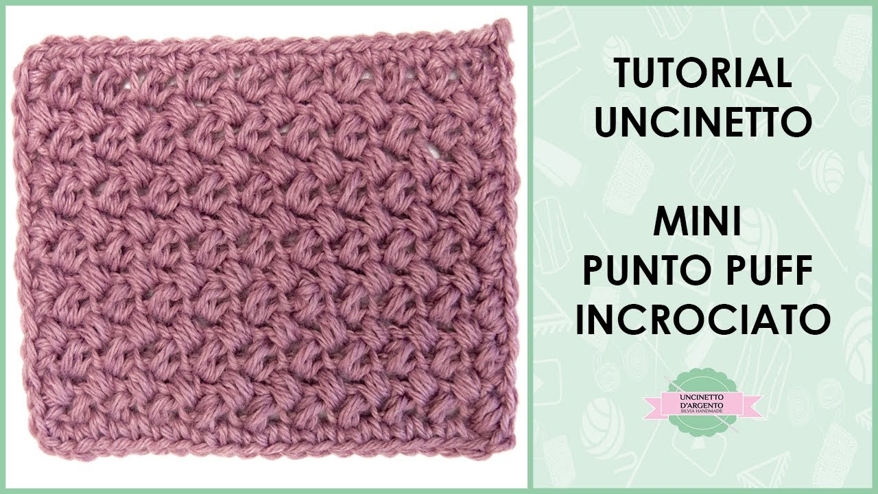 Tutorial punto mini-puff incrociato/ a zig-zag | Uncinetto d'Argento