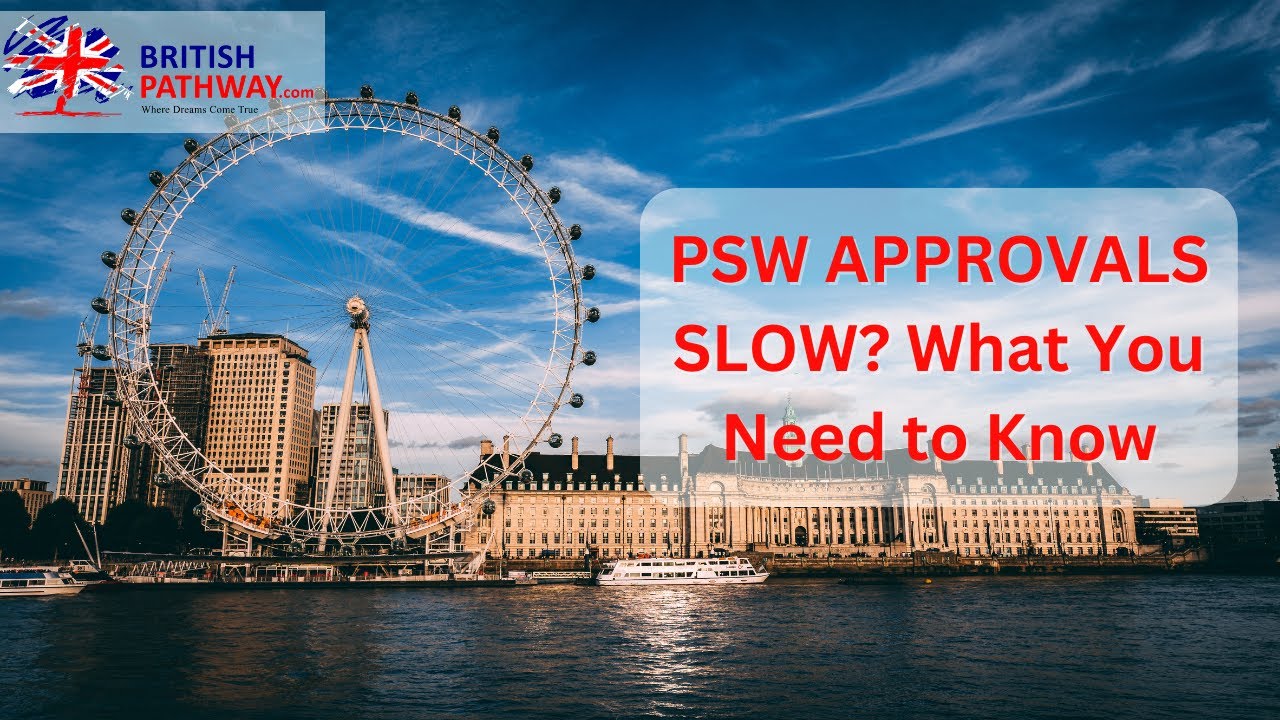 Why Are UK PSW Visas Getting Delayed?
