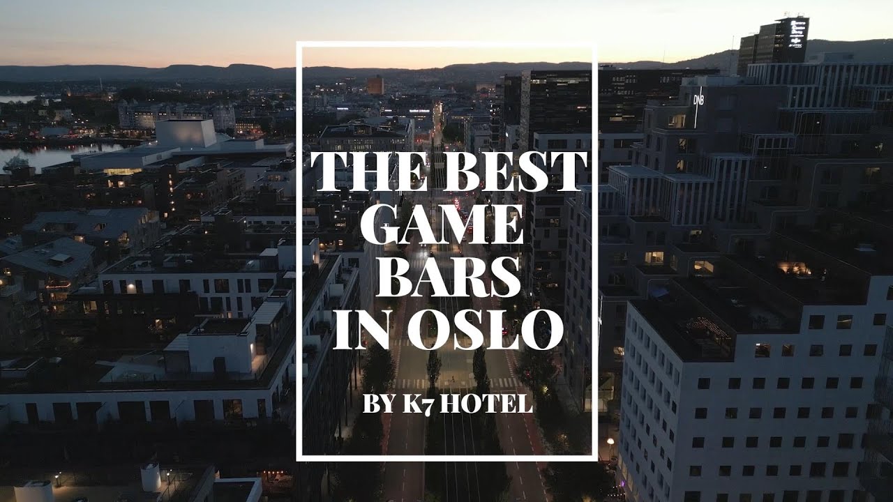 The best game bars in Oslo - Oslo guide by K7 Hotel Oslo