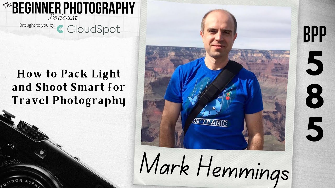 How to Pack Light and Shoot Smart for Travel Photography with Mark Hemmings