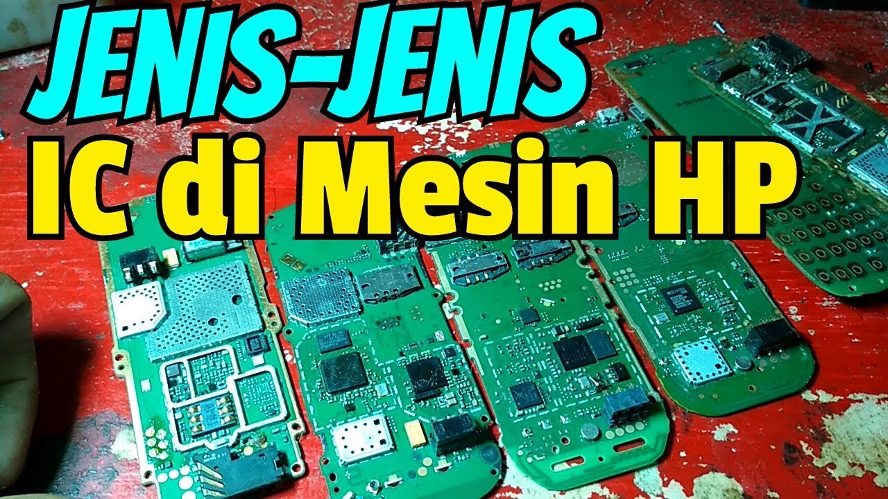 Jenis jenis IC di mesin HP