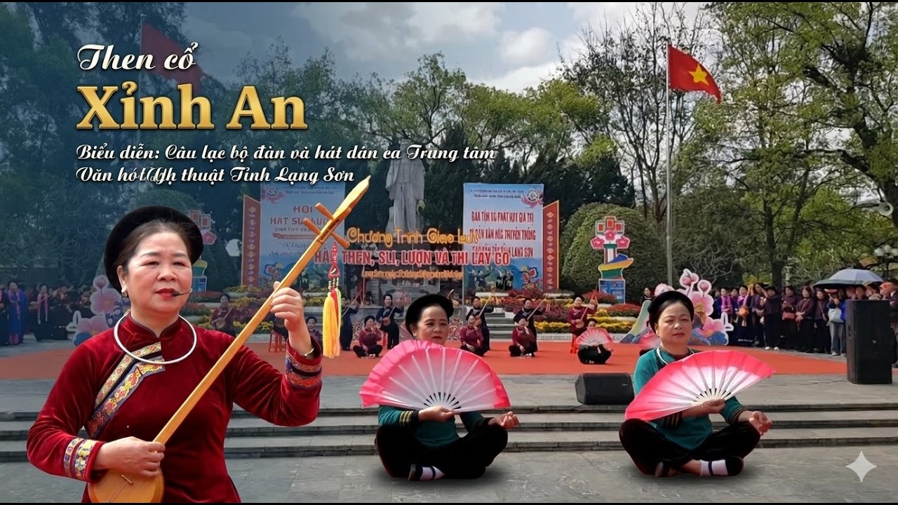 Then cổ Xỉnh An! Giai điệu đàn tính truyền thống Xứ Lạng | Dịp Lễ Hội đền Kỳ cùng Tả phủ Lạng Sơn.