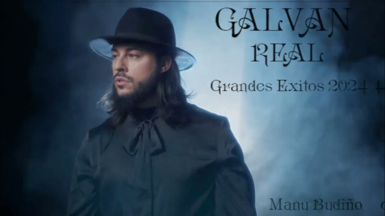 GALVAN REAL  Grandes Exitos 2024