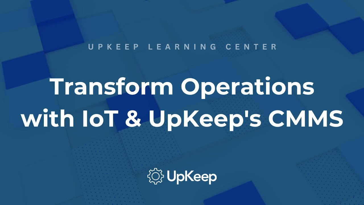 Revolutionizing Industries with IoT and CMMS | Exploring UpKeep