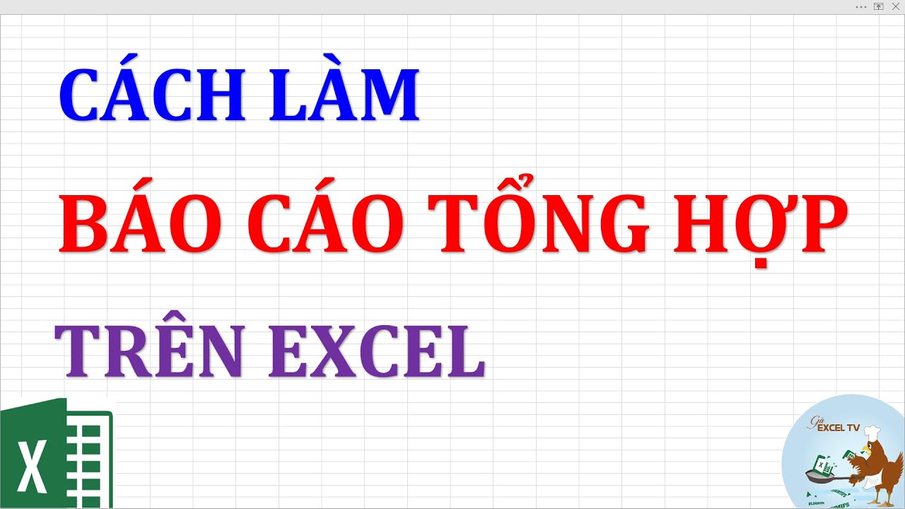 Cách làm báo cáo tổng hợp trên Excel