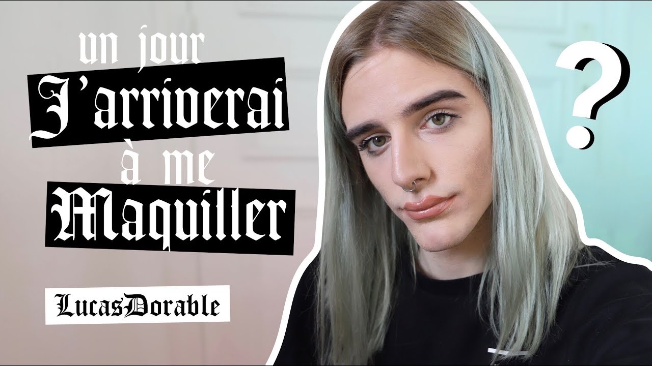 LUCASDORABLE  //  Je papote avec vous en m'étalant du fond de teint sur la tronche  //