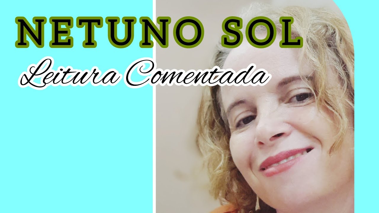 NETUNO  SOL   #leitura Comentada ☆O Livro de Netuno