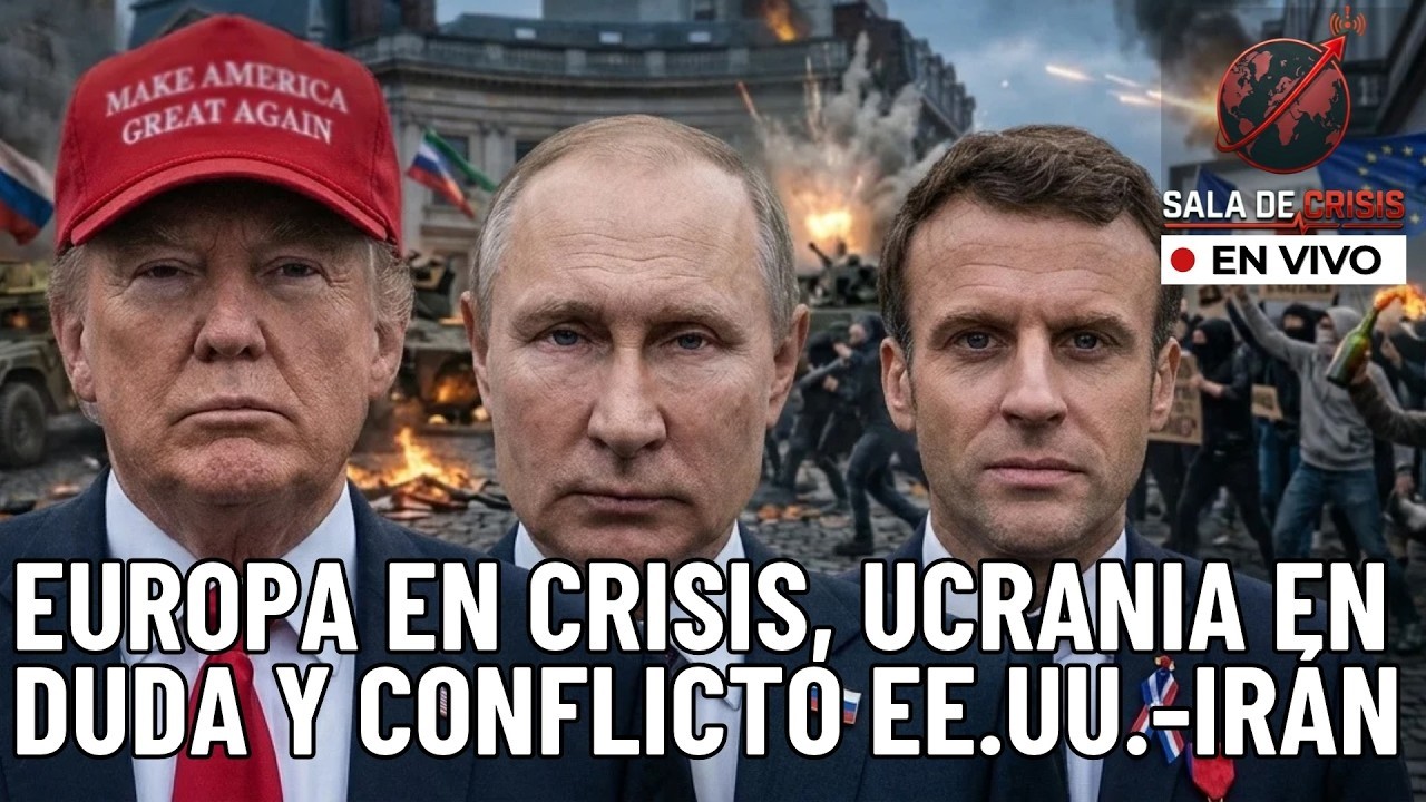 🔴 EUROPA al borde del colapso, &iquest;paz en Ucrania? y la escalada entre EE.UU. e Ir&aacute;n | SALA DE CRISIS