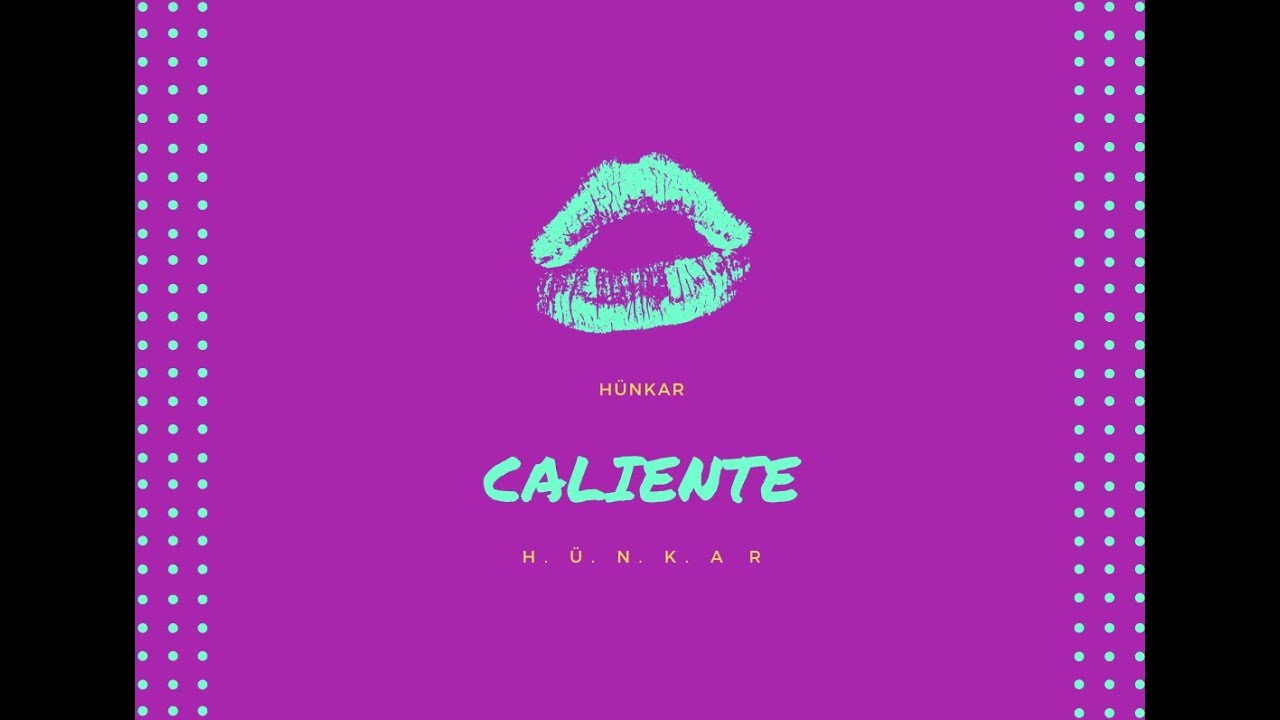 Hünkar - Caliente (Official Audio)