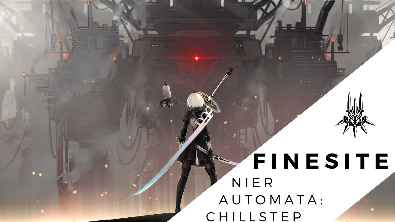 FiNeSiTe - NieR Automata: Chillstep [GamEDM Album]