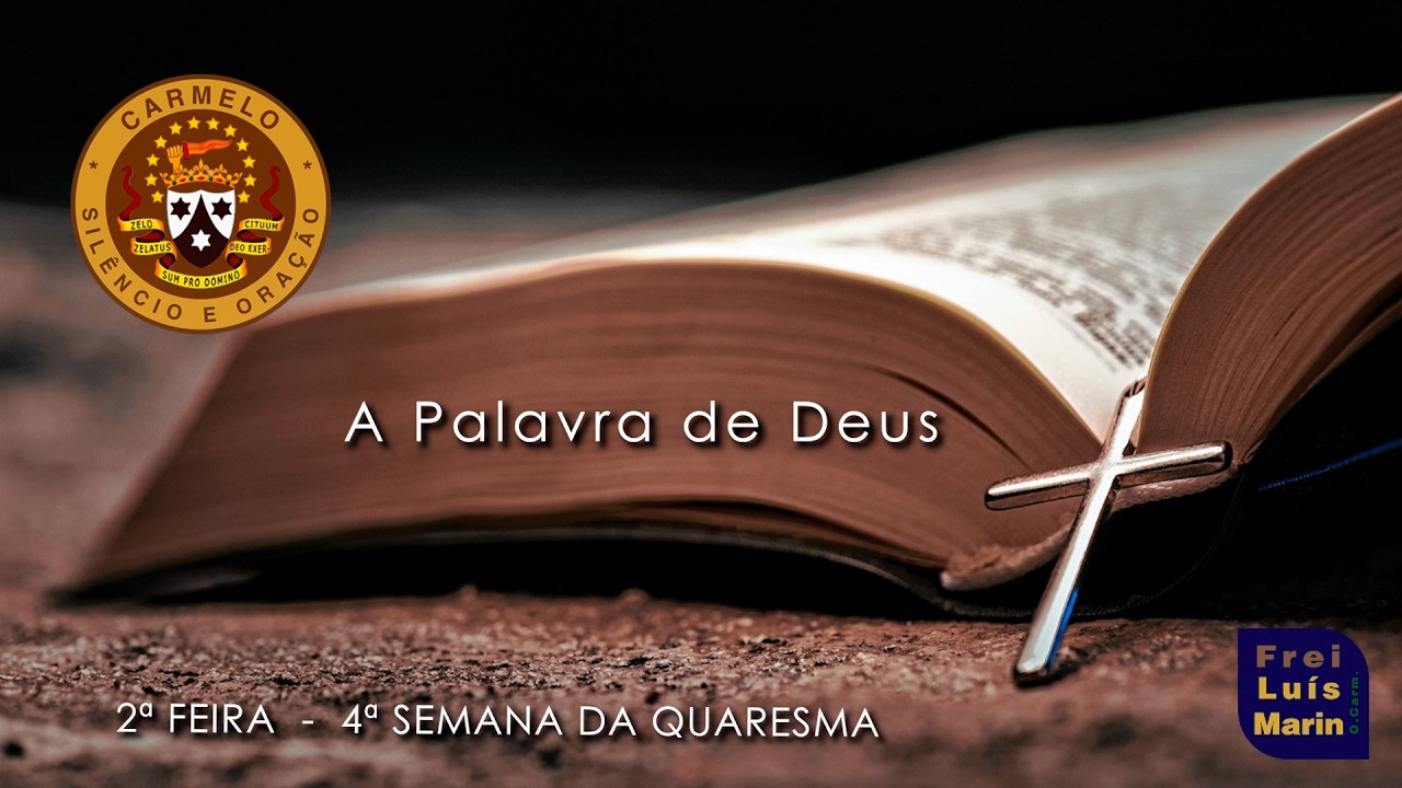LITURGIA DIÁRIA - 16 DE MARÇO DE 2026 - 2ª FEIRA  DA 4ª SEMANA DA QUARESMA - FREI LUÍS MARIN