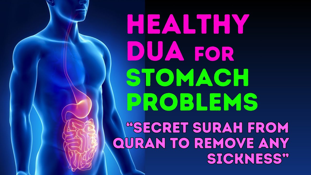 Healthy Dua for Stomach Problems - Secret Surah From Quran To Remove Any Sickness