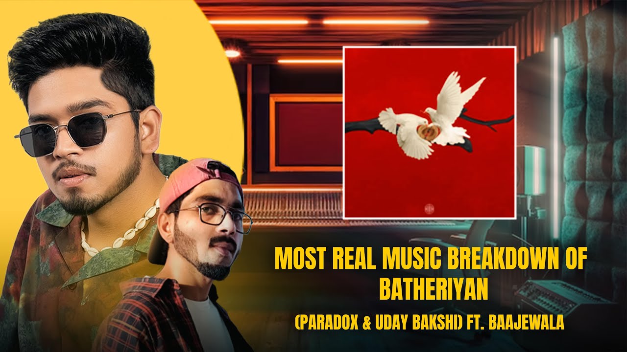 KARUN, PARADOX & UDAY BAKSHI - BATHERIYAN MUSIC BREAKDOWN ft. BAAJEWALA #bayaanbeatbreakdown