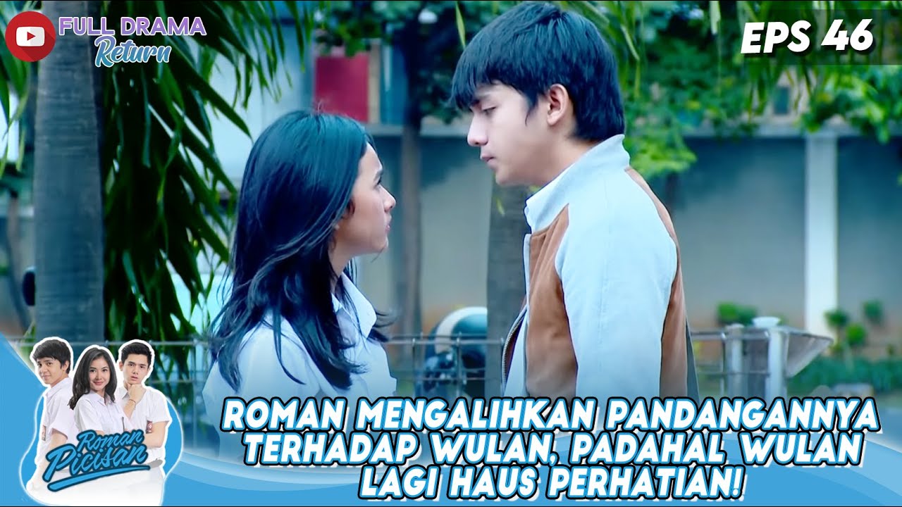 ROMAN MENGALIHKAN PANDANGANNYA TERHADAP WULAN, PADAHAL WULAN LAGI HAUS PERHATIAN! - ROMAN PICISAN