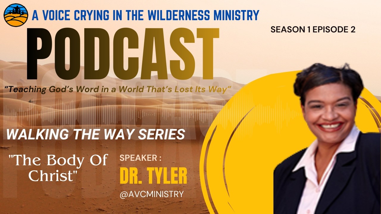 AVCW Ministry Podcast – Season 1: Walking The Way/Episode 1 – The Body Of Christ Pt. 2