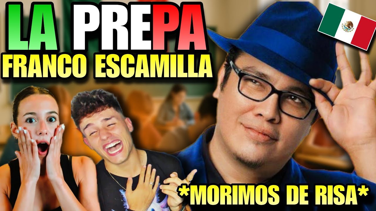 ESPAÑOLA REACCIONA a FRANCO ESCAMILLA por PRIMERA VEZ 🇲🇽 LA PREPA 😂 *MUERE de RISA*