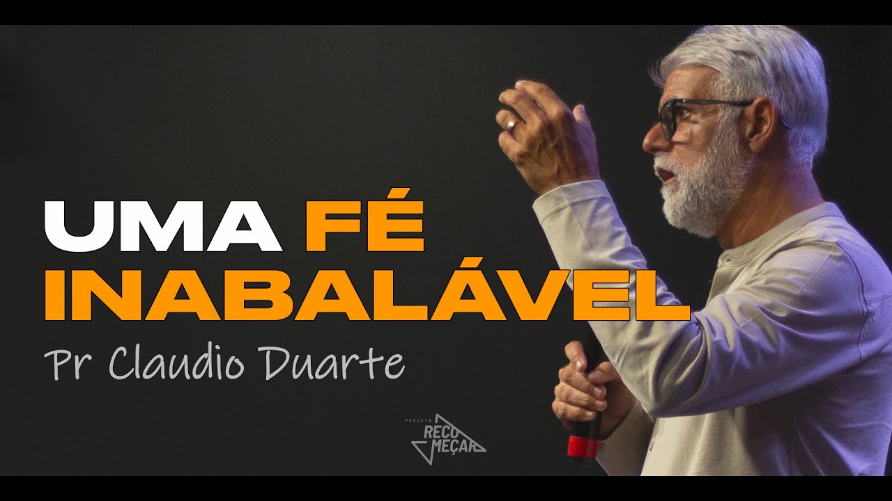 Claudio Duarte | UMA FÉ INABALÁVEL