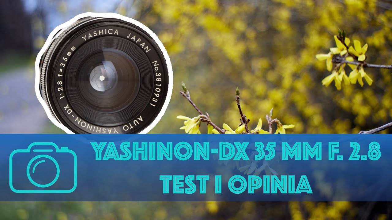 Auto Yashinon DX 35 mm f.  2.8 - test i opinia