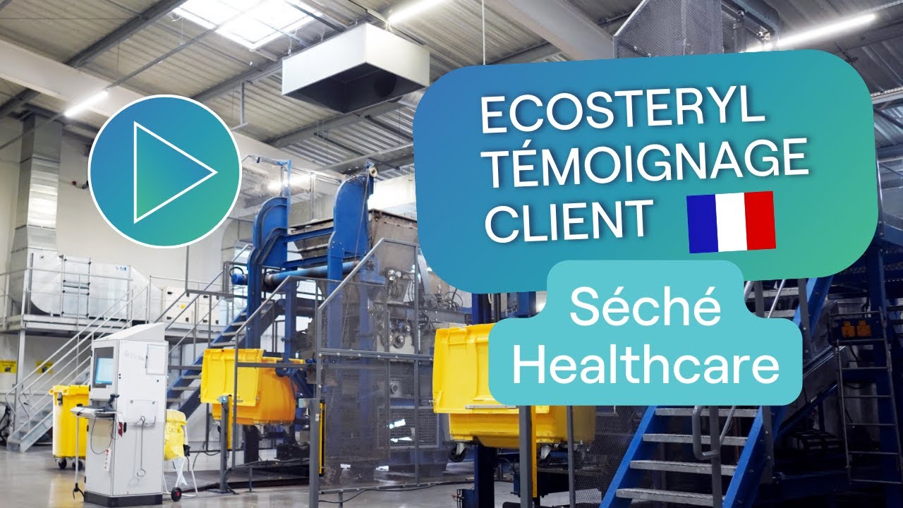Ecosteryl - Banalisation DASRI : témoignage client France : Séché Healthcare (Rennes)