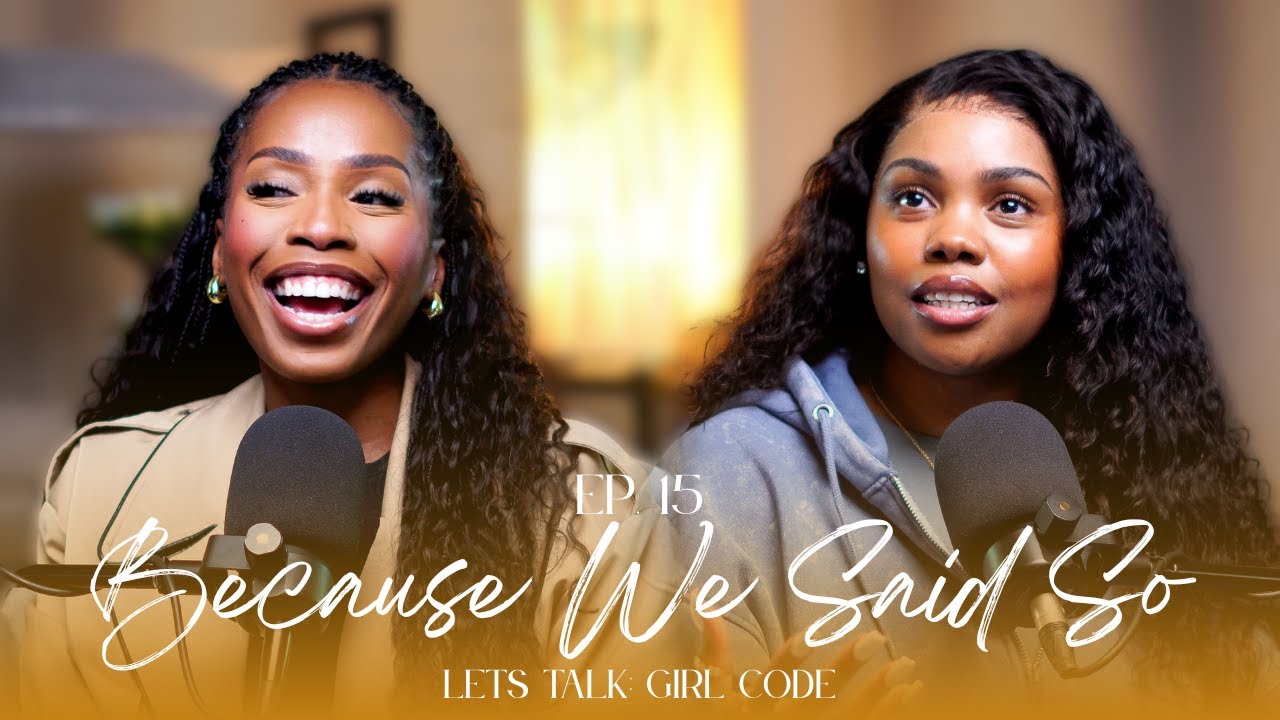 Ep. 15: Let's Talk Girl-Code & Friendship 