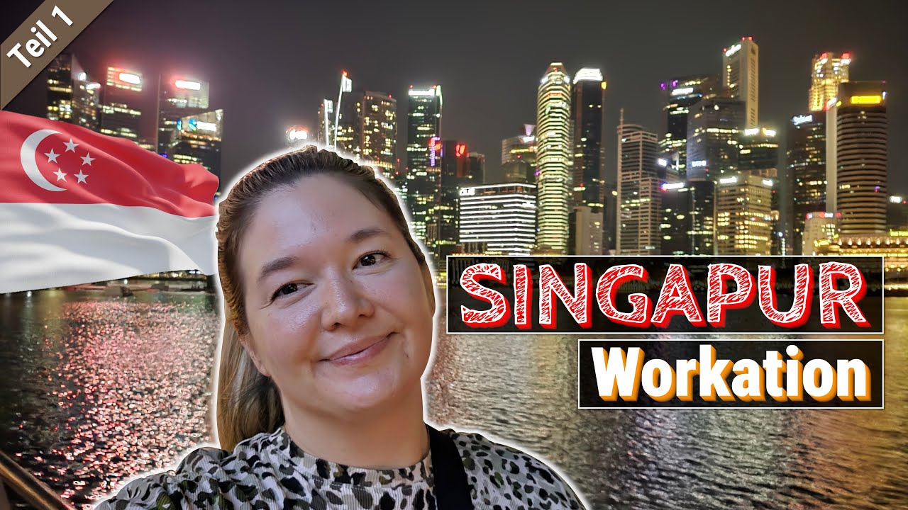 Der Sprung ins Ungewisse: Allein in der Megacity | Singapur Workaction Start | Teil 1