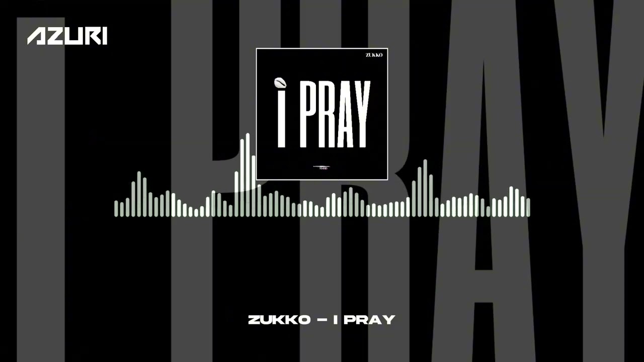Zukko - I PRAY (Official Audio)