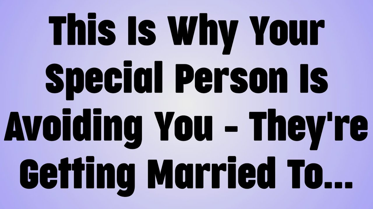 💸This Is Why Your Special Person Is Avoiding You - They're Getting Married To...