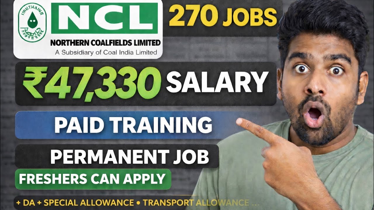 NCL Recruitment 2026 | 270 Jobs | ₹47,330 Salary + Paid Training | Permanent Govt Job